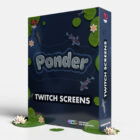 Ponder Twitch Screens